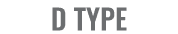 D TYPE