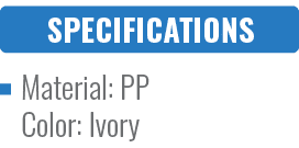 SPECIFICATIONS,Material: PP Color: Ivor